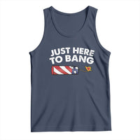 Funny 4th July Just Here To Bang Tank Top USA Fireworks American Flag - Wonder Print Shop