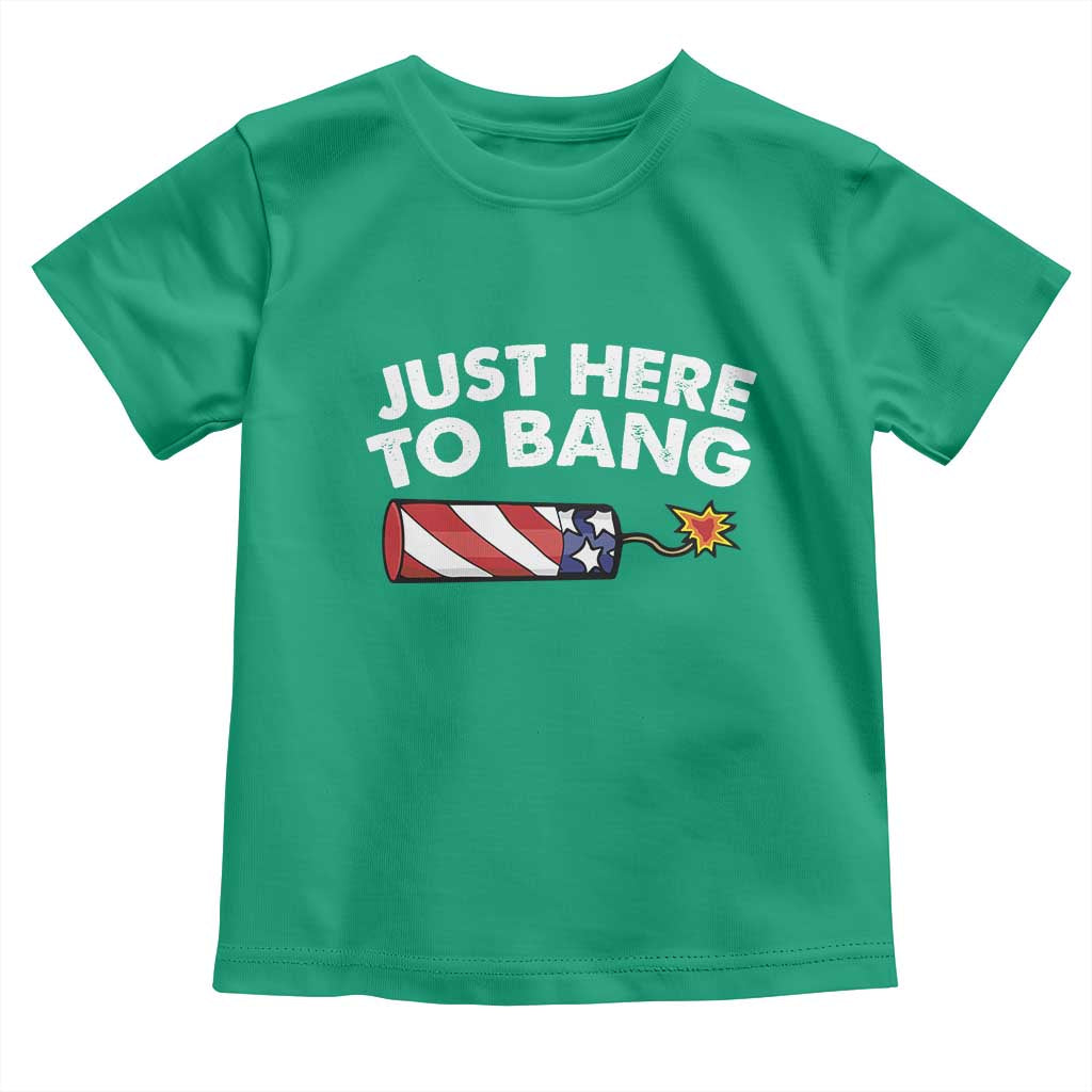 Funny 4th July Just Here To Bang Toddler T Shirt USA Fireworks American Flag - Wonder Print Shop