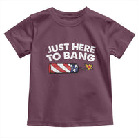Funny 4th July Just Here To Bang Toddler T Shirt USA Fireworks American Flag - Wonder Print Shop