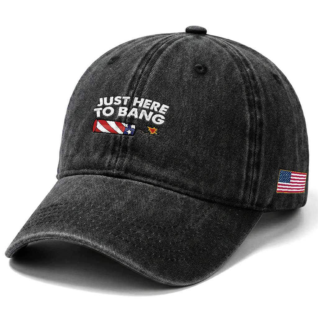 Funny 4th July Just Here To Bang Washed Cotton Baseball Cap USA Fireworks American Flag