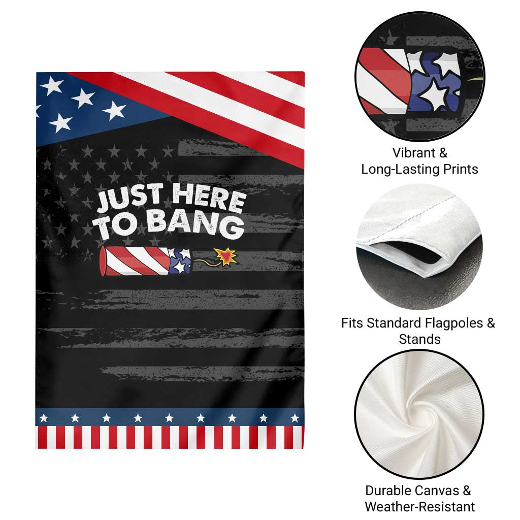 Funny 4th July Just Here To Bang Garden Flag USA Fireworks American Flag