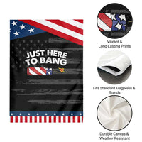 Funny 4th July Just Here To Bang Garden Flag USA Fireworks American Flag