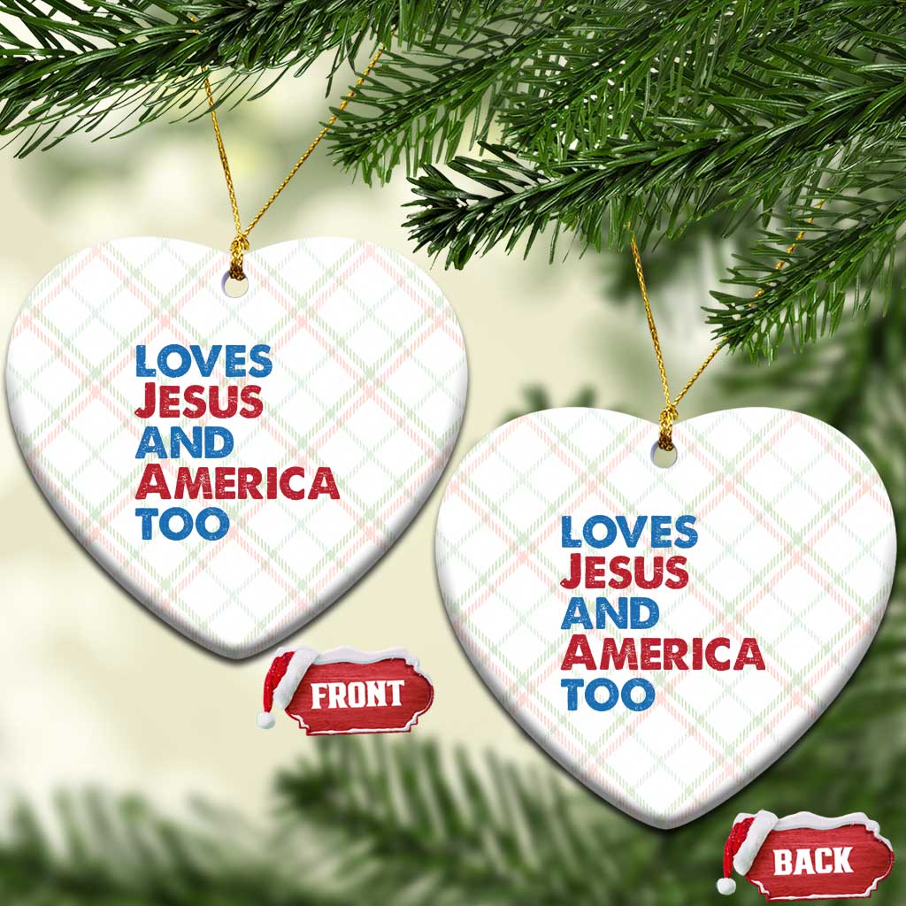 Loves Jesus and America Too Ceramic Ornament 4th of July Patriotic - Wonder Print Shop