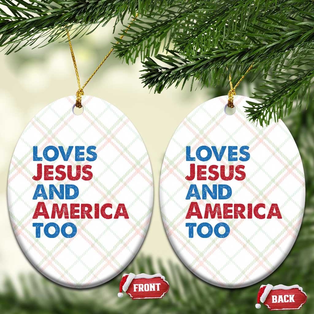 Loves Jesus and America Too Ceramic Ornament 4th of July Patriotic - Wonder Print Shop
