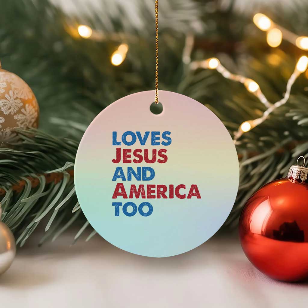 Loves Jesus and America Too Ceramic Ornament 4th of July Patriotic - Wonder Print Shop
