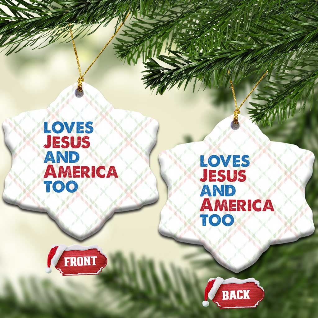 Loves Jesus and America Too Ceramic Ornament 4th of July Patriotic - Wonder Print Shop