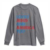 Loves Jesus and America Too Long Sleeve Shirt 4th of July Patriotic - Wonder Print Shop