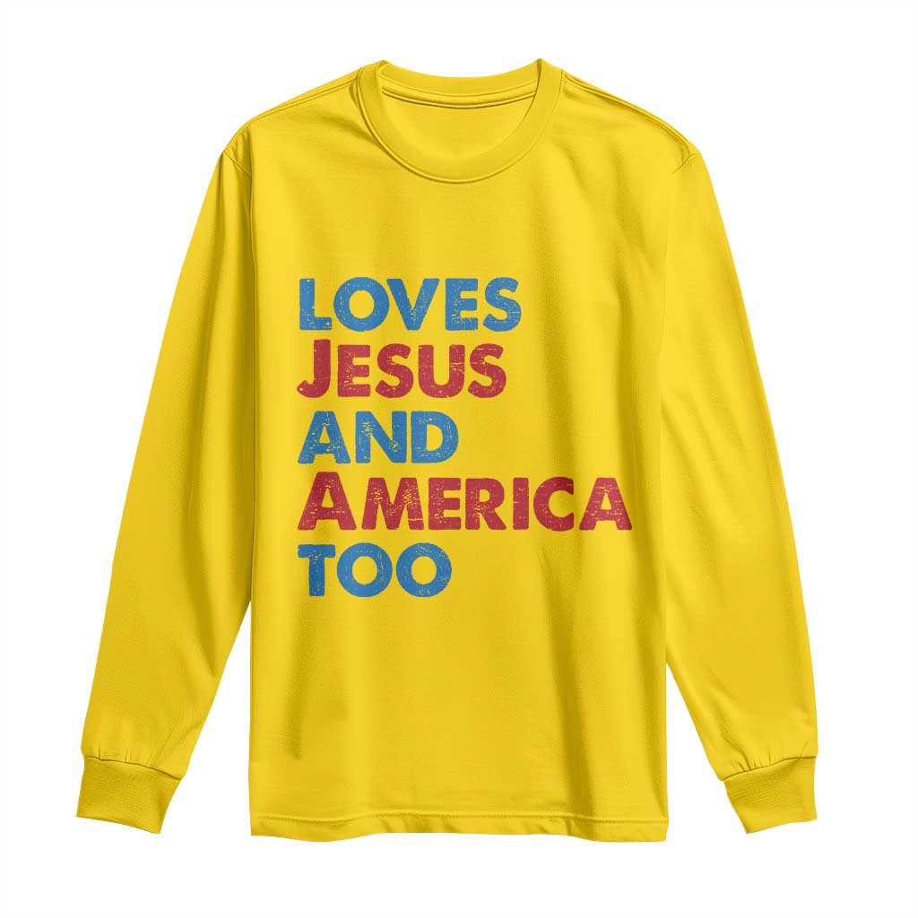 Loves Jesus and America Too Long Sleeve Shirt 4th of July Patriotic - Wonder Print Shop