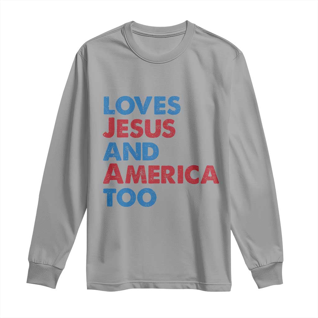 Loves Jesus and America Too Long Sleeve Shirt 4th of July Patriotic - Wonder Print Shop