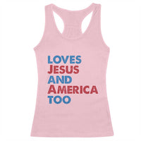 Loves Jesus and America Too Racerback Tank Top 4th of July Patriotic - Wonder Print Shop