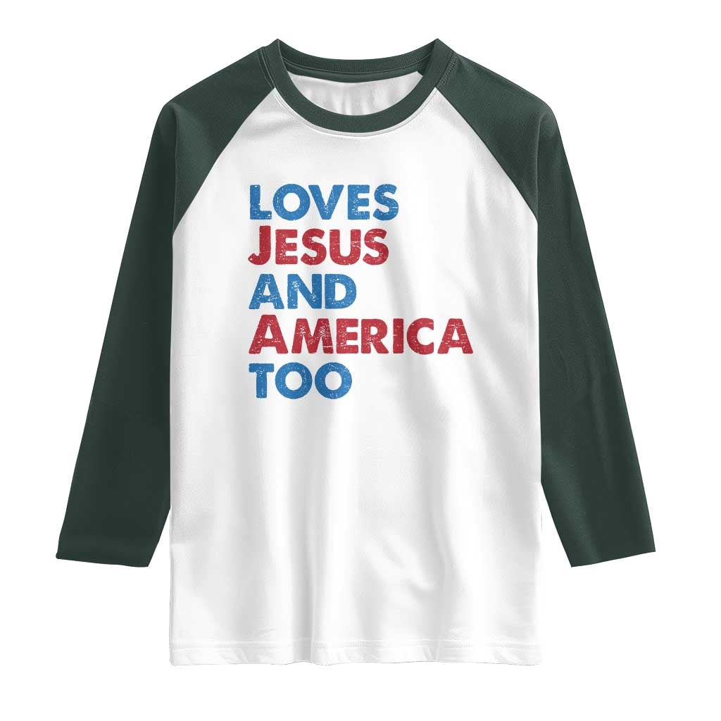 Loves Jesus and America Too Raglan Shirt 4th of July Patriotic - Wonder Print Shop
