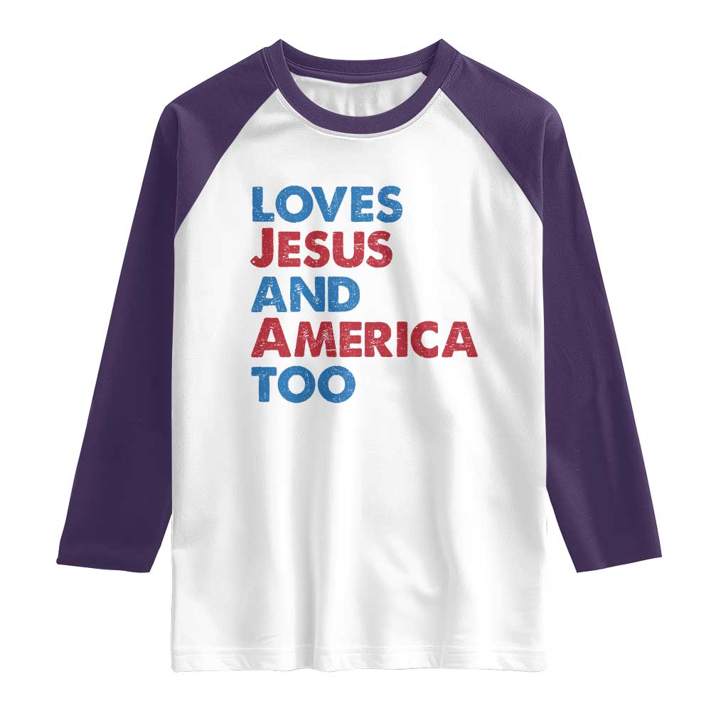 Loves Jesus and America Too Raglan Shirt 4th of July Patriotic - Wonder Print Shop