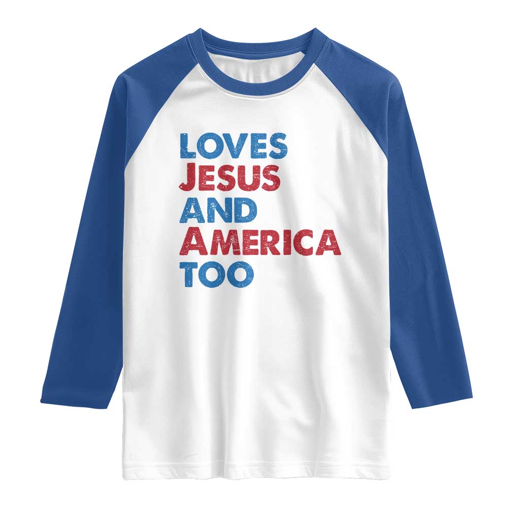 Loves Jesus and America Too Raglan Shirt 4th of July Patriotic - Wonder Print Shop