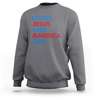 Loves Jesus and America Too Sweatshirt 4th of July Patriotic - Wonder Print Shop