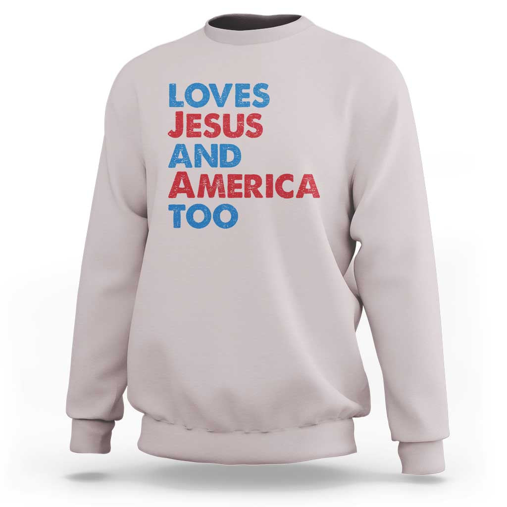 Loves Jesus and America Too Sweatshirt 4th of July Patriotic - Wonder Print Shop