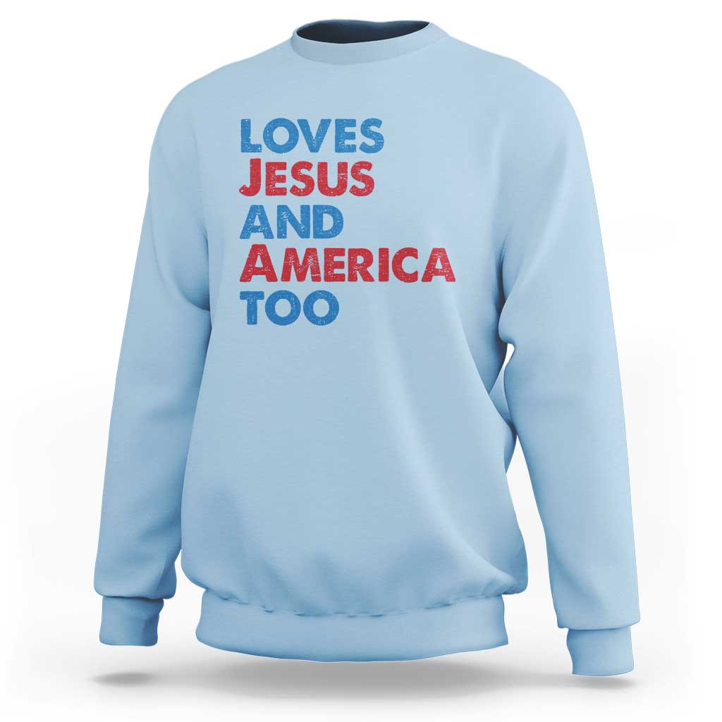 Loves Jesus and America Too Sweatshirt 4th of July Patriotic - Wonder Print Shop