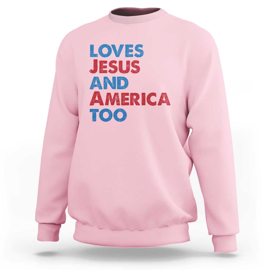 Loves Jesus and America Too Sweatshirt 4th of July Patriotic - Wonder Print Shop