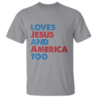Loves Jesus and America Too T Shirt 4th of July Patriotic - Wonder Print Shop