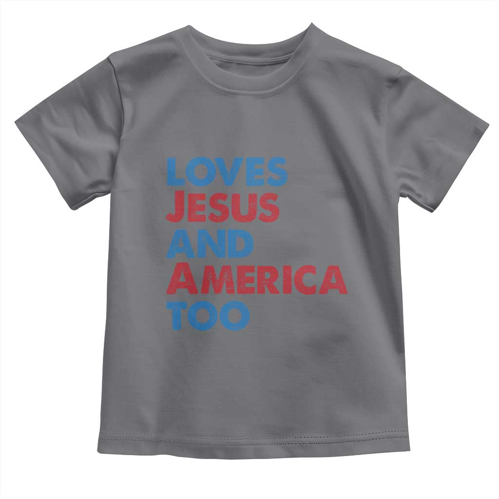 Loves Jesus and America Too Toddler T Shirt 4th of July Patriotic - Wonder Print Shop