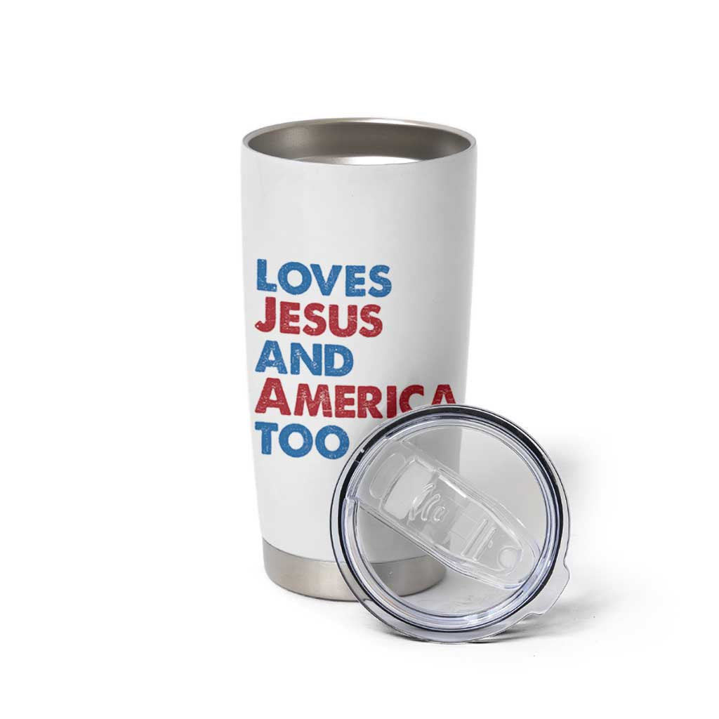 Loves Jesus and America Too Tumbler Cup 4th of July Patriotic - Wonder Print Shop