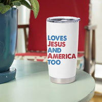 Loves Jesus and America Too Tumbler Cup 4th of July Patriotic - Wonder Print Shop