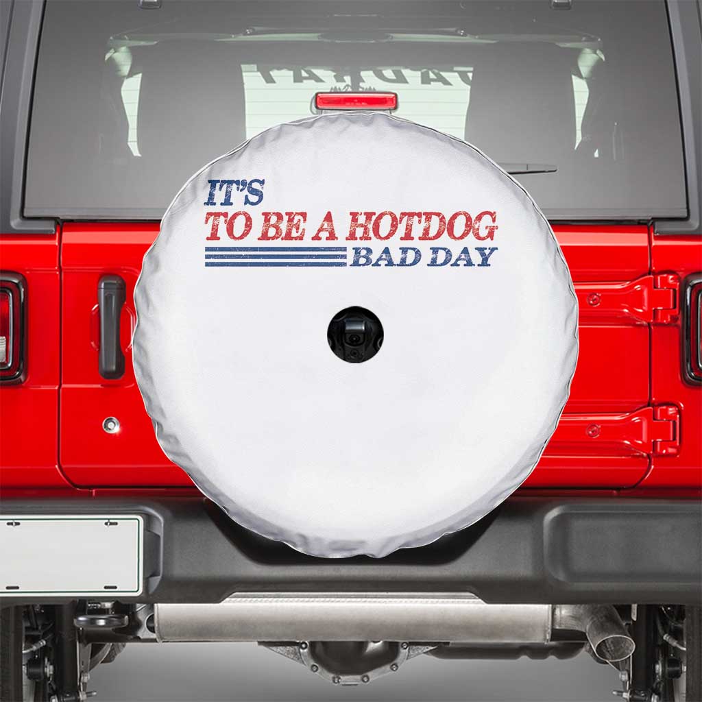 It's A Bad Day To Be A HotDog Spare Tire Cover Funny 4th Of July Patriotic Summer BBQ - Wonder Print Shop