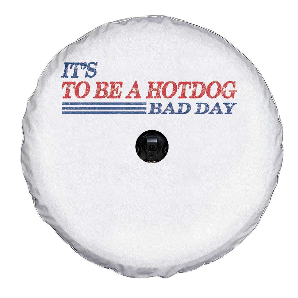 It's A Bad Day To Be A HotDog Spare Tire Cover Funny 4th Of July Patriotic Summer BBQ - Wonder Print Shop