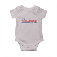 It's A Bad Day To Be A HotDog Baby Onesie Funny 4th Of July Patriotic Summer BBQ - Wonder Print Shop
