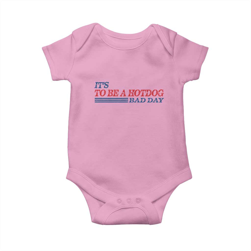 It's A Bad Day To Be A HotDog Baby Onesie Funny 4th Of July Patriotic Summer BBQ - Wonder Print Shop