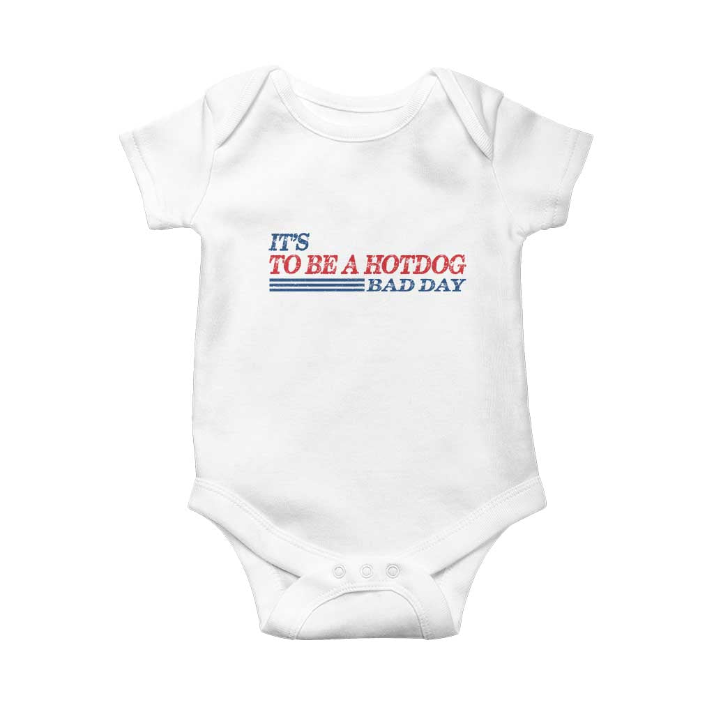 It's A Bad Day To Be A HotDog Baby Onesie Funny 4th Of July Patriotic Summer BBQ - Wonder Print Shop