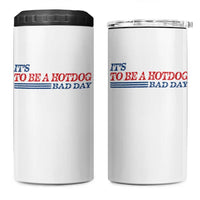 It's A Bad Day To Be A HotDog 4 in 1 Can Cooler Tumbler Funny 4th Of July Patriotic Summer BBQ - Wonder Print Shop