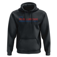 It's A Bad Day To Be A HotDog Hoodie Funny 4th Of July Patriotic Summer BBQ - Wonder Print Shop