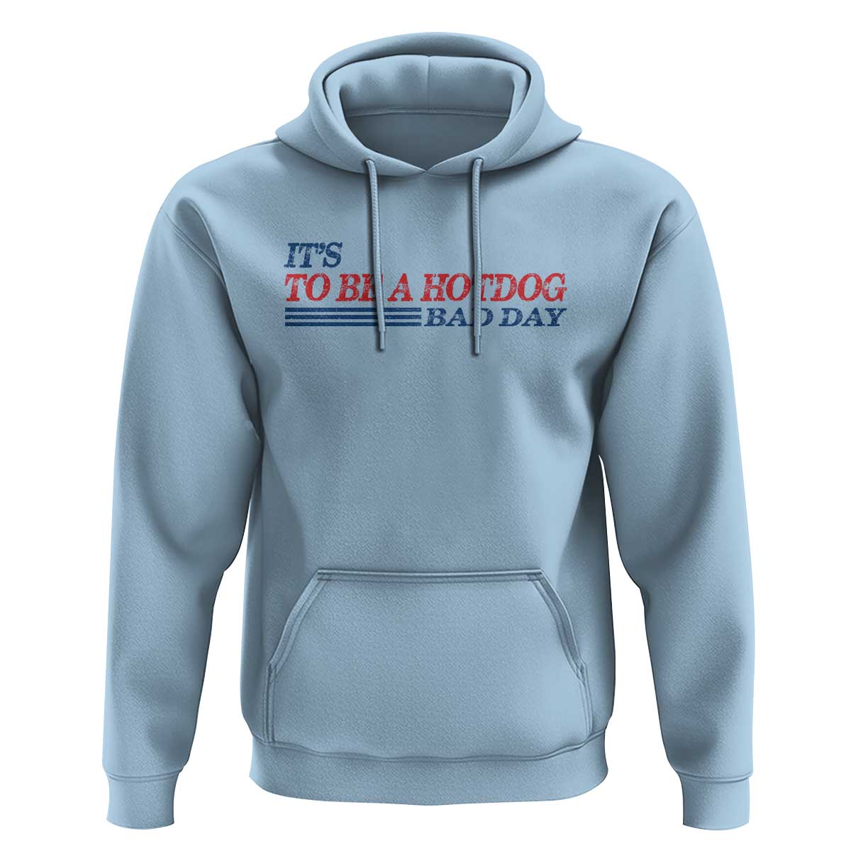 It's A Bad Day To Be A HotDog Hoodie Funny 4th Of July Patriotic Summer BBQ - Wonder Print Shop