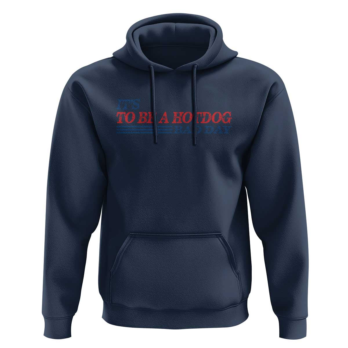It's A Bad Day To Be A HotDog Hoodie Funny 4th Of July Patriotic Summer BBQ - Wonder Print Shop