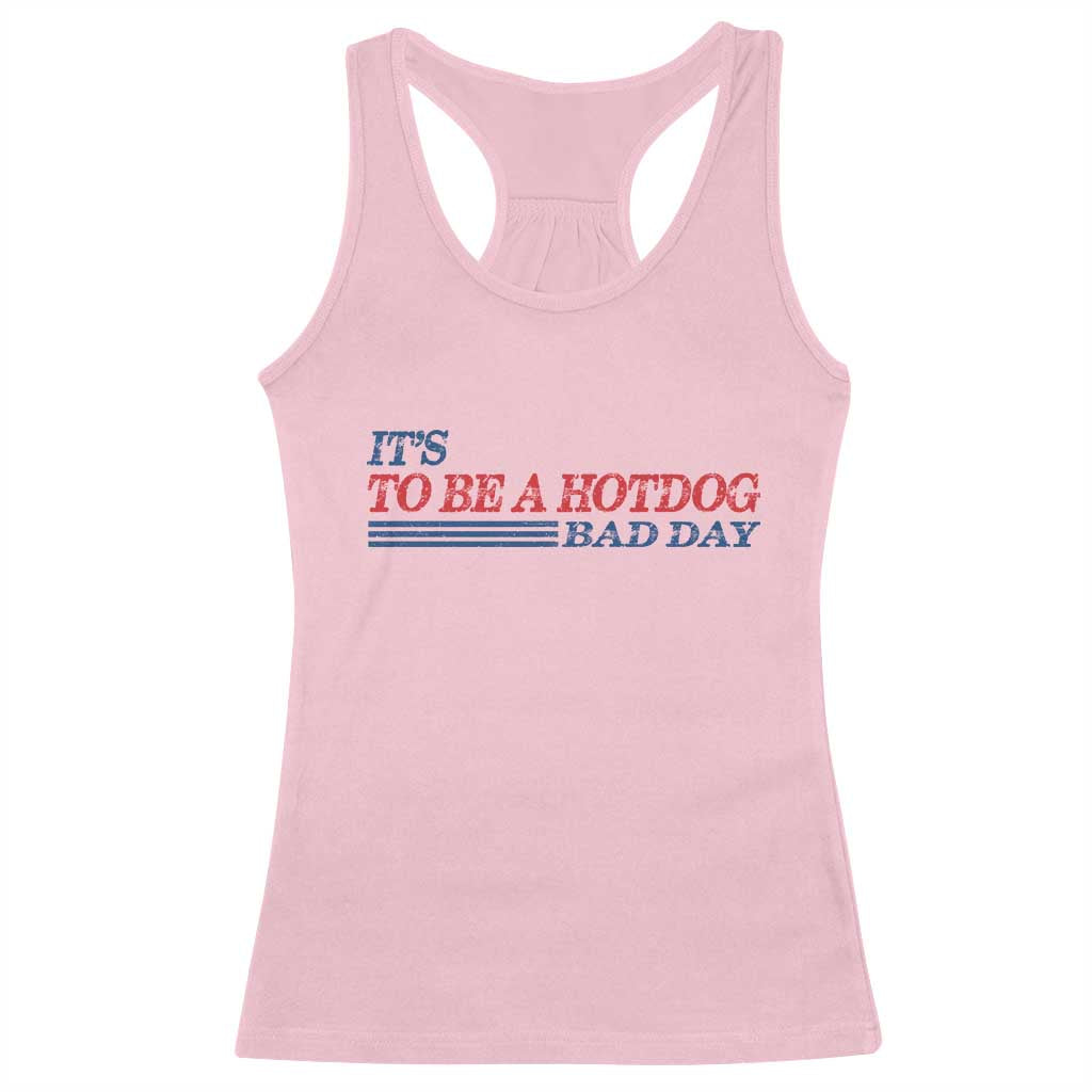 It's A Bad Day To Be A HotDog Racerback Tank Top Funny 4th Of July Patriotic Summer BBQ - Wonder Print Shop