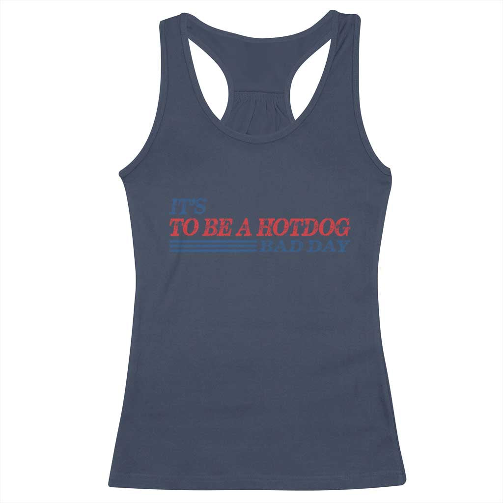 It's A Bad Day To Be A HotDog Racerback Tank Top Funny 4th Of July Patriotic Summer BBQ - Wonder Print Shop