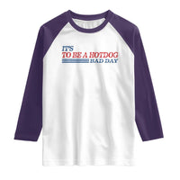 It's A Bad Day To Be A HotDog Raglan Shirt Funny 4th Of July Patriotic Summer BBQ - Wonder Print Shop