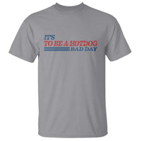 It's A Bad Day To Be A HotDog T Shirt Funny 4th Of July Patriotic Summer BBQ - Wonder Print Shop