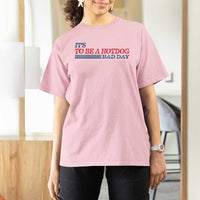 It's A Bad Day To Be A HotDog T Shirt For Women Funny 4th Of July Patriotic Summer BBQ - Wonder Print Shop