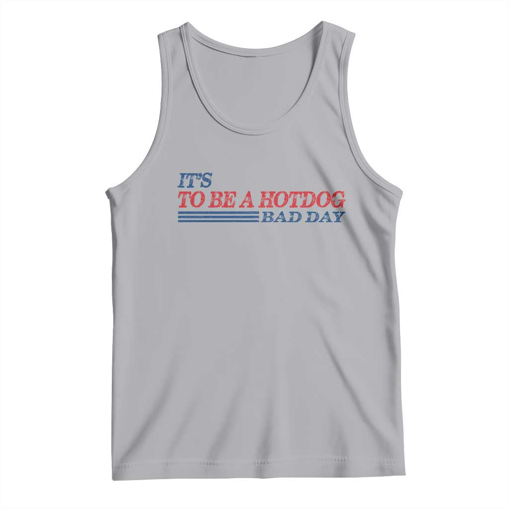 It's A Bad Day To Be A HotDog Tank Top Funny 4th Of July Patriotic Summer BBQ - Wonder Print Shop