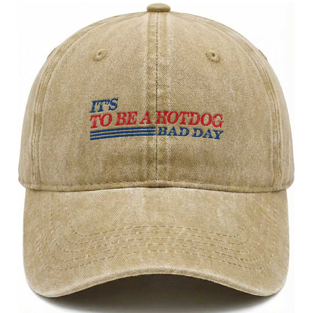 It's A Bad Day To Be A HotDog Washed Cotton Baseball Cap Funny 4th Of July Patriotic Summer BBQ