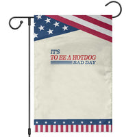 It's A Bad Day To Be A HotDog Garden Flag Funny 4th Of July Patriotic Summer BBQ
