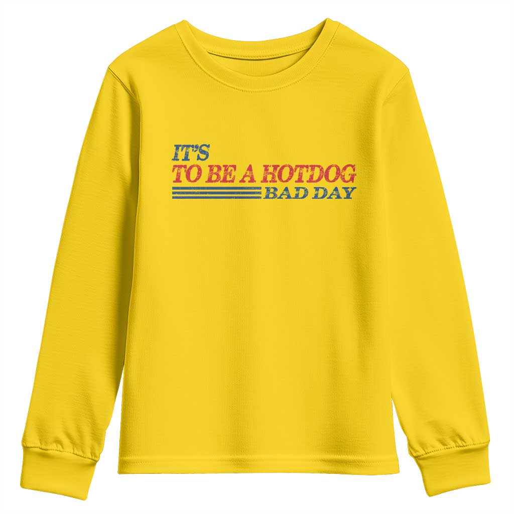 It's A Bad Day To Be A HotDog Youth Sweatshirt Funny 4th Of July Patriotic Summer BBQ - Wonder Print Shop