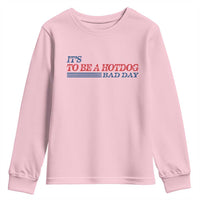 It's A Bad Day To Be A HotDog Youth Sweatshirt Funny 4th Of July Patriotic Summer BBQ - Wonder Print Shop