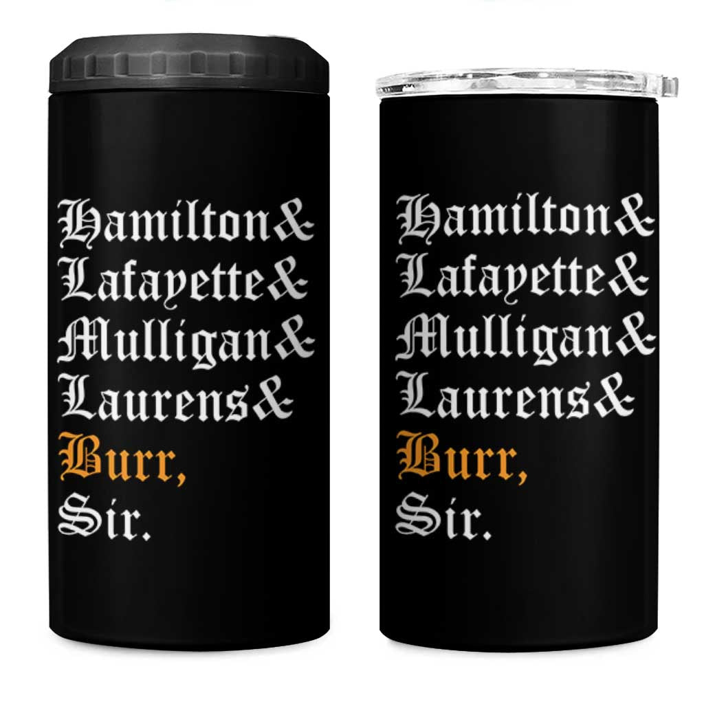 Hamilton Laurens Lafayette Mulligan Burr, Sir 4 in 1 Can Cooler Tumbler - Wonder Print Shop