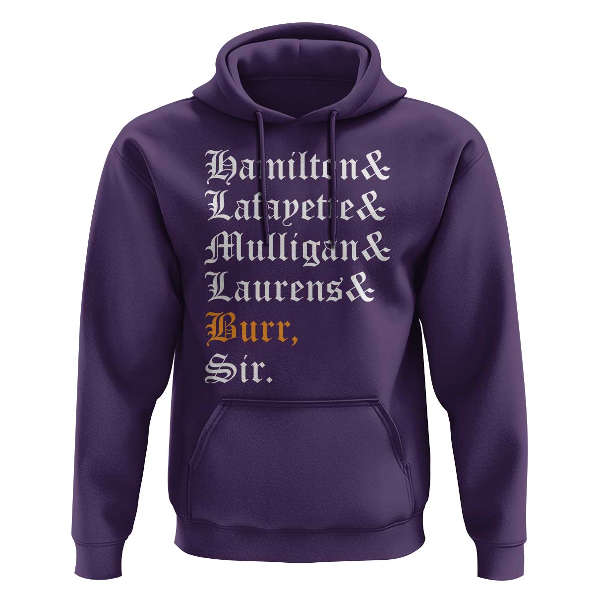 Hamilton Laurens Lafayette Mulligan Burr, Sir Hoodie - Wonder Print Shop
