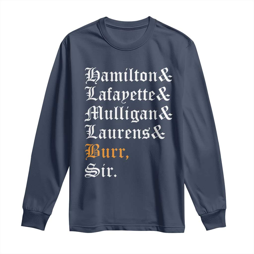 Hamilton Laurens Lafayette Mulligan Burr, Sir Long Sleeve Shirt - Wonder Print Shop