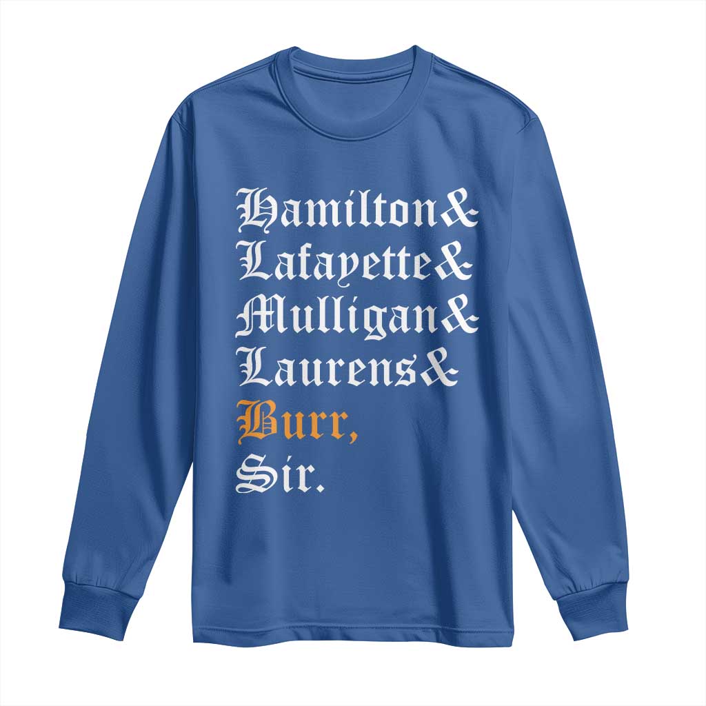 Hamilton Laurens Lafayette Mulligan Burr, Sir Long Sleeve Shirt - Wonder Print Shop