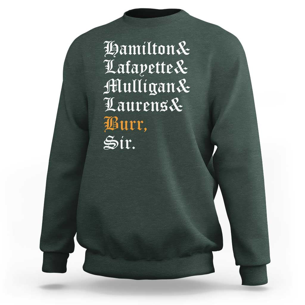 Hamilton Laurens Lafayette Mulligan Burr, Sir Sweatshirt - Wonder Print Shop