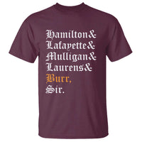 Hamilton Laurens Lafayette Mulligan Burr, Sir T Shirt - Wonder Print Shop